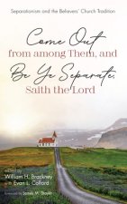 Come Out from Among Them, and Be Ye Separate, Saith the Lord