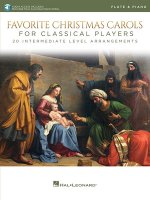 Favorite Christmas Carols for Classical Players - Flute and Piano: 20 Intermediate Level Arrangements