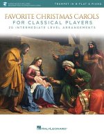 Favorite Christmas Carols for Classical Players - Trumpet and Piano: 20 Intermediate Level Arrangements