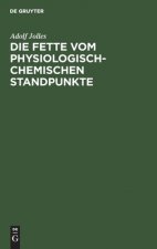 Die Fette Vom Physiologisch-Chemischen Standpunkte