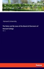 Rules and By-Laws of the Board of Overseers of Harvard College