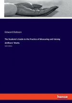 Students's Guide to the Practice of Measuring and Valuing Artificers' Works