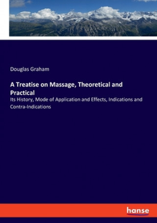 Treatise on Massage, Theoretical and Practical