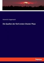 Quellen der funf ersten Chester Plays