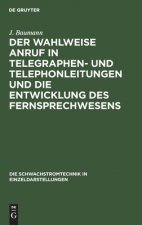 wahlweise Anruf in Telegraphen- und Telephonleitungen und die Entwicklung des Fernsprechwesens
