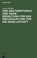 Abstinentismus und seine Bedeutung fur das Individuum und fur die Gesellschaft