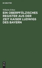 Ein Oberpfalzisches Register Aus Der Zeit Kaiser Ludwigs Des Bayern