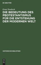 Bedeutung Des Protestantismus Fur Die Entstehung Der Modernen Welt