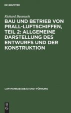 Bau und Betrieb von Prall-Luftschiffen, Teil 2