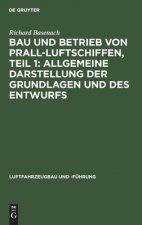 Bau und Betrieb von Prall-Luftschiffen, Teil 1