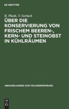 UEber Die Konservierung Von Frischem Beeren-, Kern- Und Steinobst in Kuhlraumen