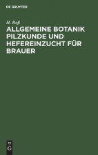 Allgemeine Botanik Pilzkunde Und Hefereinzucht Fur Brauer