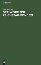 Der Wormser Reichstag Von 1521