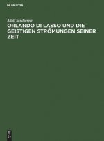 Orlando Di Lasso Und Die Geistigen Stroemungen Seiner Zeit