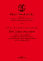 Limes Saxoniae; Fiktion oder Realitat? Beitrage des interdisziplinaren Symposiums in Oldenburg/Holstein am 21. Oktober 2017