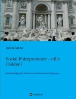 Social Entrepreneure - stille Helden?