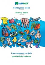 BABADADA, Belarusian (in cyrillic script) - lietuvių kalba, visual dictionary (in cyrillic script) - paveikslelių zodynas