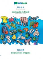 BABADADA, Simplified Chinese (in chinese script) - portugues do Brasil, visual dictionary (in chinese script) - dicionario de imagens