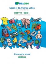 BABADADA, Espanol de America Latina - Traditional Chinese (Taiwan) (in chinese script), diccionario visual - visual dictionary (in chinese script)