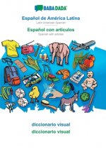 BABADADA, Espanol de America Latina - Espanol con articulos, diccionario visual - el diccionario visual