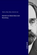 Heinrich von Kleists Reise nach Wuerzburg
