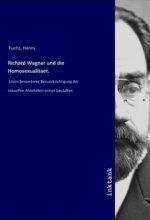 Richard Wagner und die Homosexualitaet.