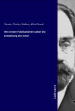 Ihre ersten Publikationen ueber die Entstehung der Arten