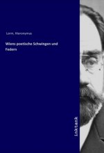 Wiens poetische Schwingen und Federn