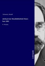Jahrbuch der Musikbibliothek Peters fuer 1901