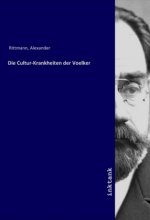 Die Cultur-Krankheiten der Voelker