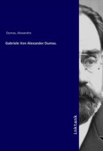 Gabriele Von Alexander Dumas.