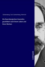 Die Nuernbergischen Kuenstler, geschildert nach ihrem Leben und ihren Werken