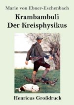 Krambambuli / Der Kreisphysikus (Grossdruck)