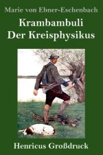 Krambambuli / Der Kreisphysikus (Grossdruck)