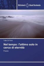 Nel tempo: l'attimo solo in cerca di eternit?