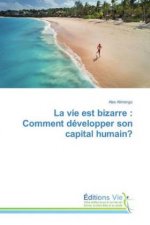vie est bizarre