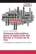 Sistema Informatico para la Deteccion del Estres a Traves de la Voz