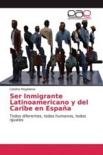 Ser Inmigrante Latinoamericano y del Caribe en Espa?a