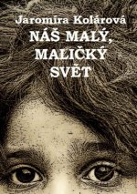 Náš malý, maličký svět