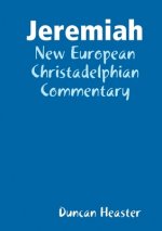 Jeremiah: New European Christadelphian Commentary