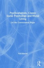 Psychoanalysis, Classic Social Psychology and Moral Living
