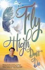 Fly High Don't Die