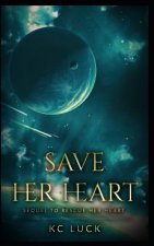 Save Her Heart: Sequel to Rescue Her Heart