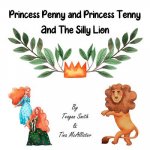 Princess Penny and Princess Tenny and The Silly Lion