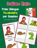 Italiano Russo Primo Bilingue Vocabolario per Bambini: Esercizi Dizionario Italiano bambini elementari