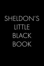 Sheldon's Little Black Book: The Perfect Dating Companion for a Handsome Man Named Sheldon. A secret place for names, phone numbers, and addresses.