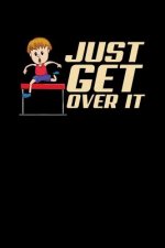 Just Get Over It: 120 Pages I 6x9 I Karo I Funny Steeplechase & Athletics Gifts