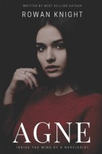 Agne: Inside the Mind of a Narcissist