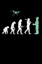Drone Pilot Evolution: 120 Pages I 6x9 I Karo I Funny Flight Operator, Quadcopter & Aircraft Gifts