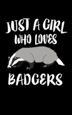 Just A Girl Who Loves Badgers: Animal Nature Collection